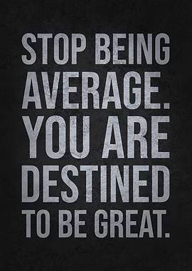 Stop Being Average