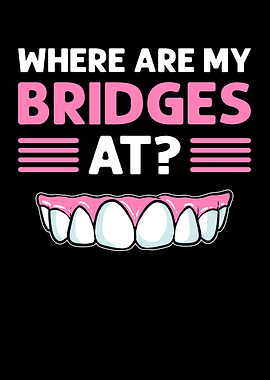 Where Are My Bridges At