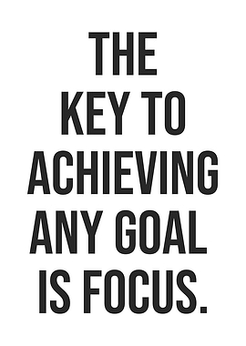 Focus Is Key To Achieving