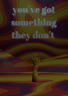 Youve Got Something Quote