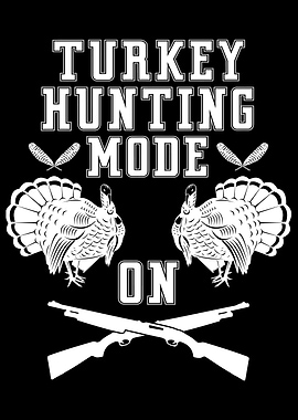 Turkey Hunting Mode On