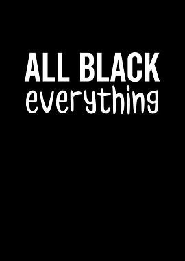 All Black Everything