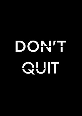Dont Quit