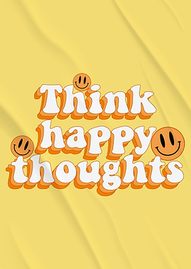 Think Happy Thoughts Cute