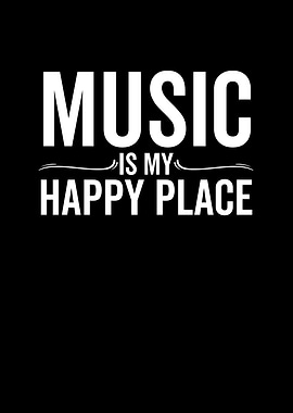 Music is My Happy Place