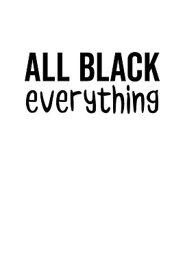 All Black Everything