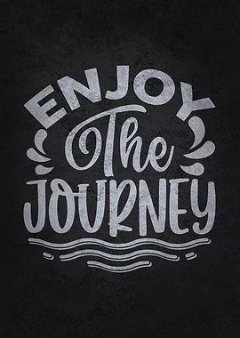 Enjoy The Journey