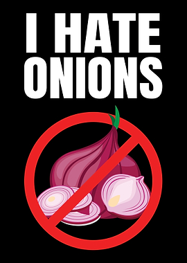 I Hate Onions