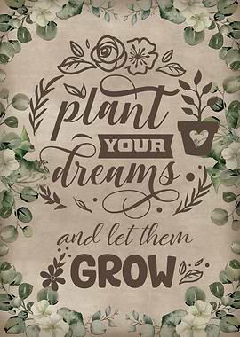 Plant your dreams