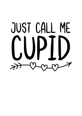 Just Call Me Cupid