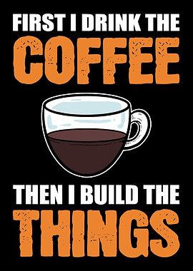 First I Drink Coffee Lover