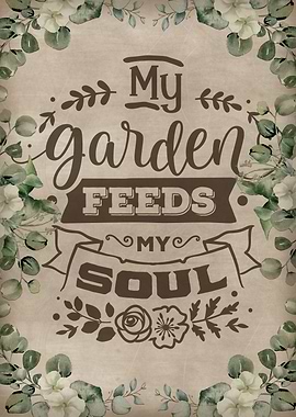 My garden feeds my soul