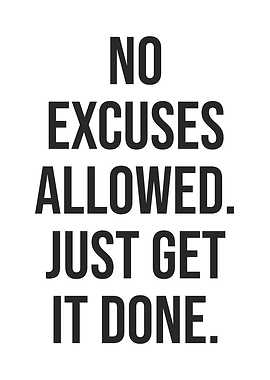 No Excuses Allowed