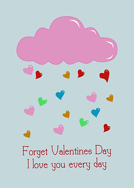 Forget Valentines Day