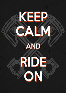 Keep Calm and Ride On