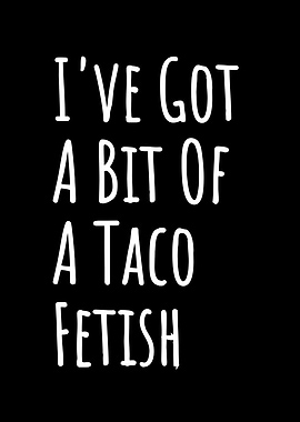 Taco Fetish