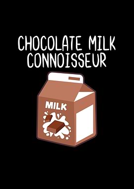 Chocolate Milk Connoisseur