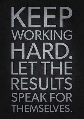 Keep Working Hard