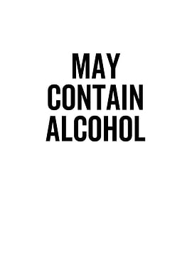 May Contain Alcohol