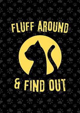 Fluff Around and Find Out