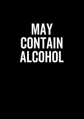 May Contain Alcohol
