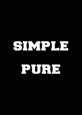 simple and pure quote