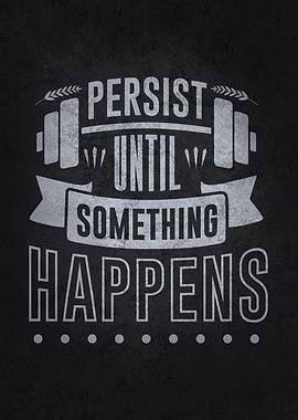 Persist Until Something