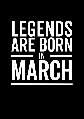 Legends Are Born in March