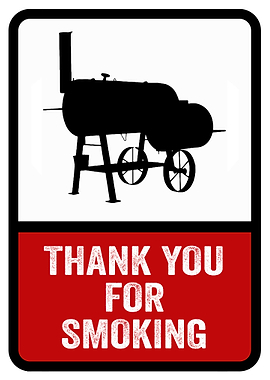 THANK YOU FOR SMOKING BBQ