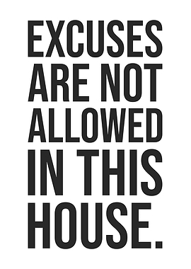 Excuses Not Allowed
