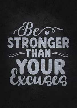 Be Stronger Than Excuses