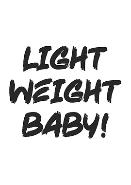 Light Weight Baby