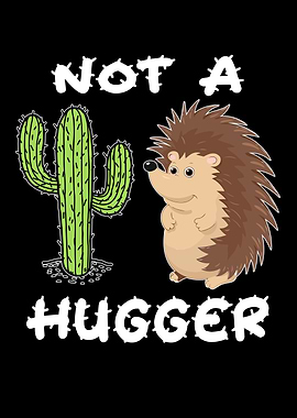 Funny Cactus Not A Hugger