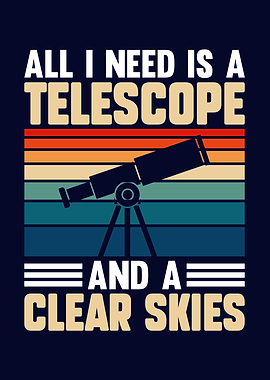All I Need Is A Telescope