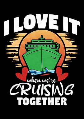 I Love It Cruisin Together