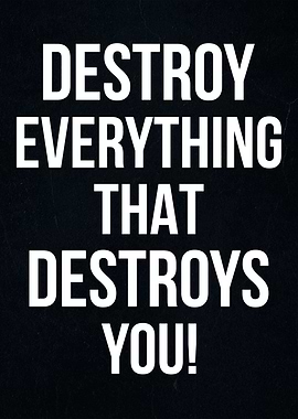 destroy everything
