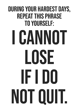Cannot Lose If Do Not Quit