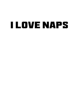 I Love Naps