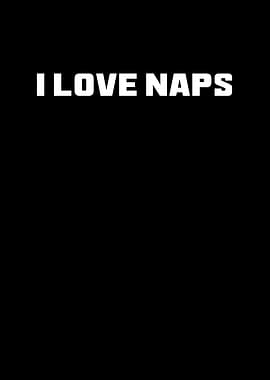 I Love Naps