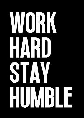 Work Hard Stay Humble