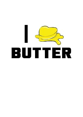I Love Butter
