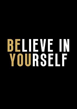 Believe In Yourself