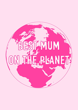 Best Mum On The Planet