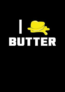 I Love Butter
