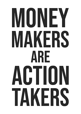 Money Makers Action Takers
