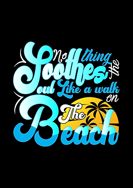 Nothing soothes the soul