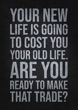 Your New Life vs Old Life