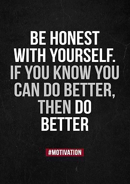 be honest with yourself