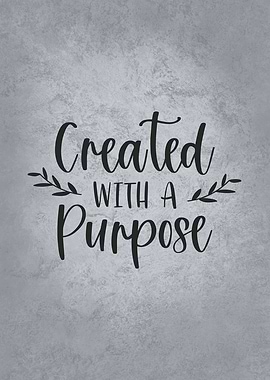 Created With A Purpose