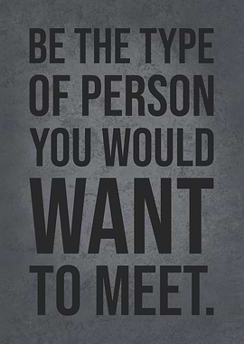 Be Who You Want To Meet